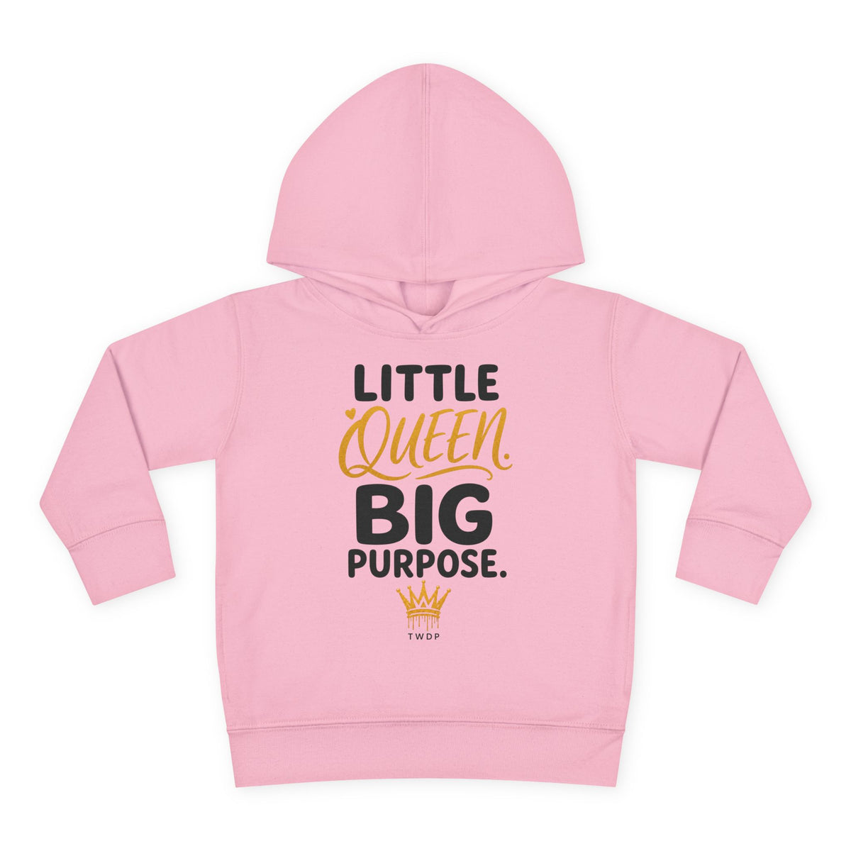 "Little Queen. Big Purpose" Toddler Hoodie