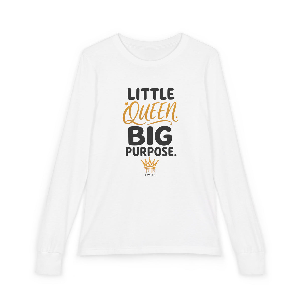 Little Queen Big Purpose Youth Long Sleeve Tee