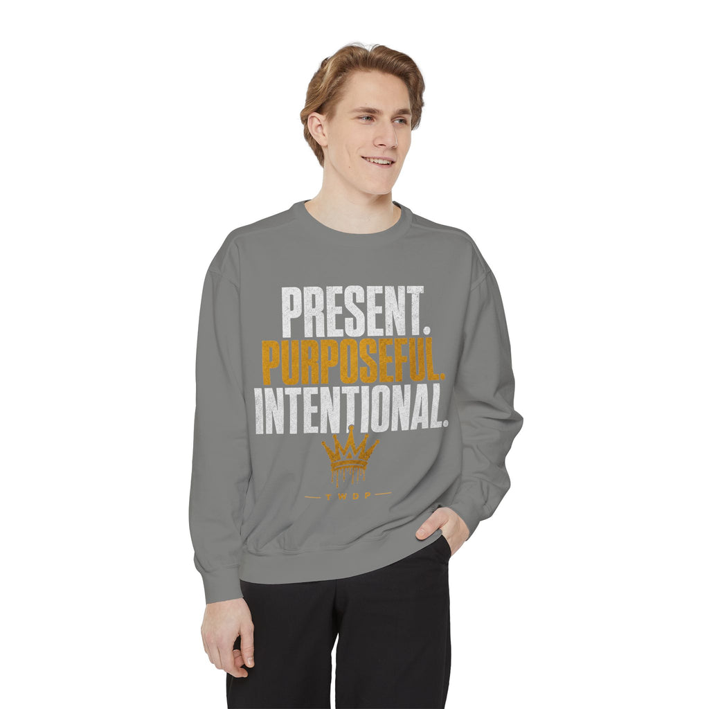 Purposeful Sweatshirt — "Present. Purposeful. Intentional." Crewneck