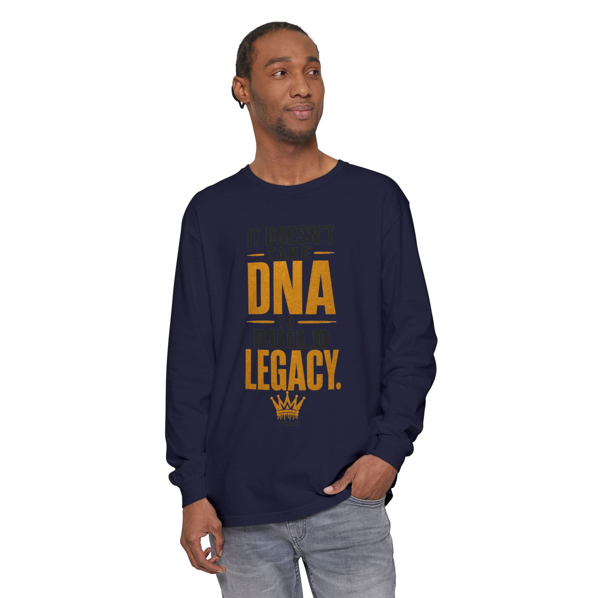 Long Sleeve Tee - "It Doesn't Take DNA to Build Legacy"