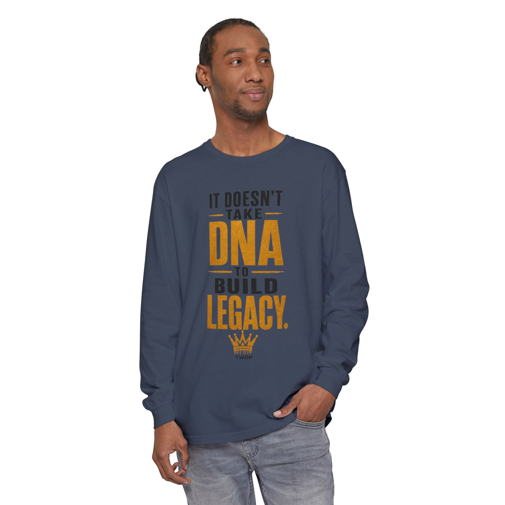Long Sleeve Tee - "It Doesn't Take DNA to Build Legacy"