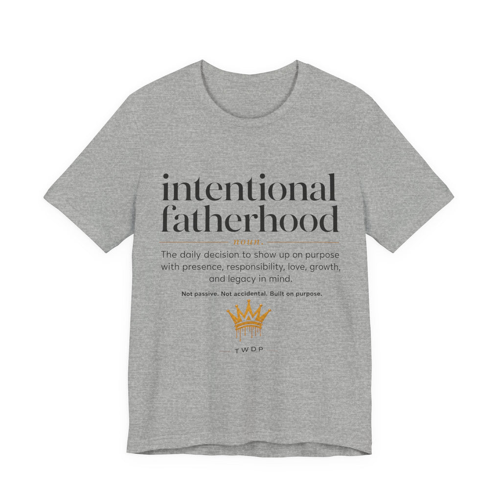 Part 2 Intentional Fatherhood Definition Tee