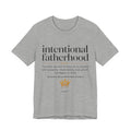 Part 2 Intentional Fatherhood Definition Tee