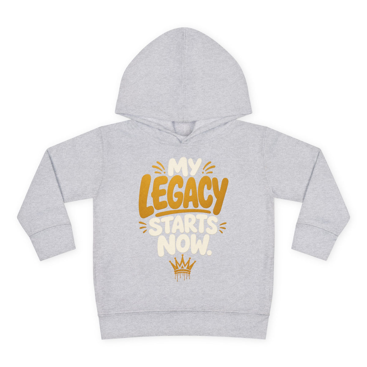 "My Legacy Starts Now" Toddler Hoodie