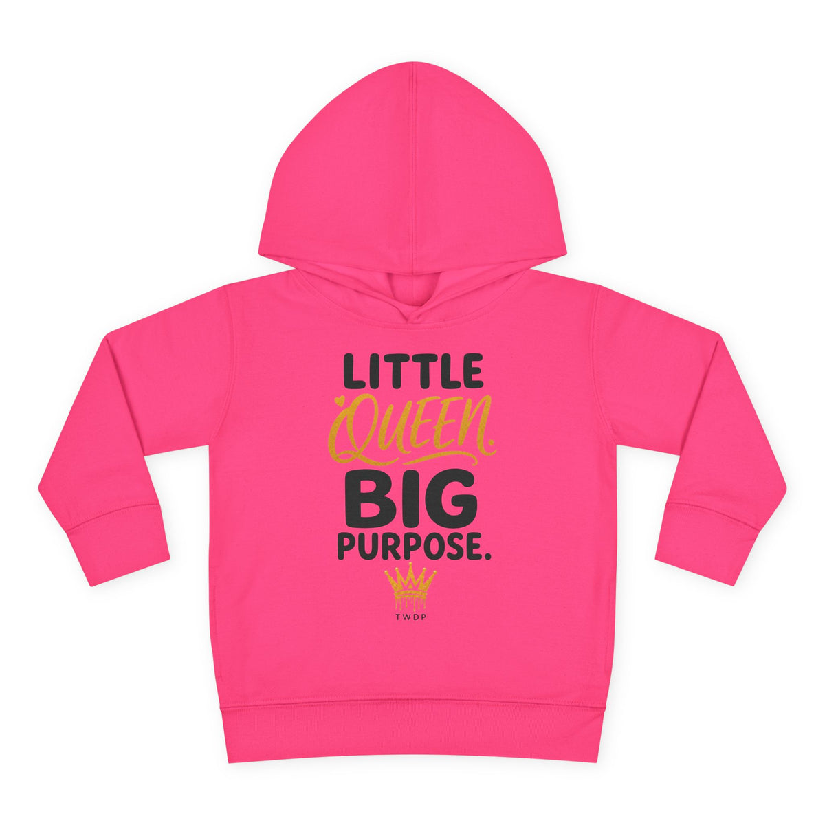 "Little Queen. Big Purpose" Toddler Hoodie
