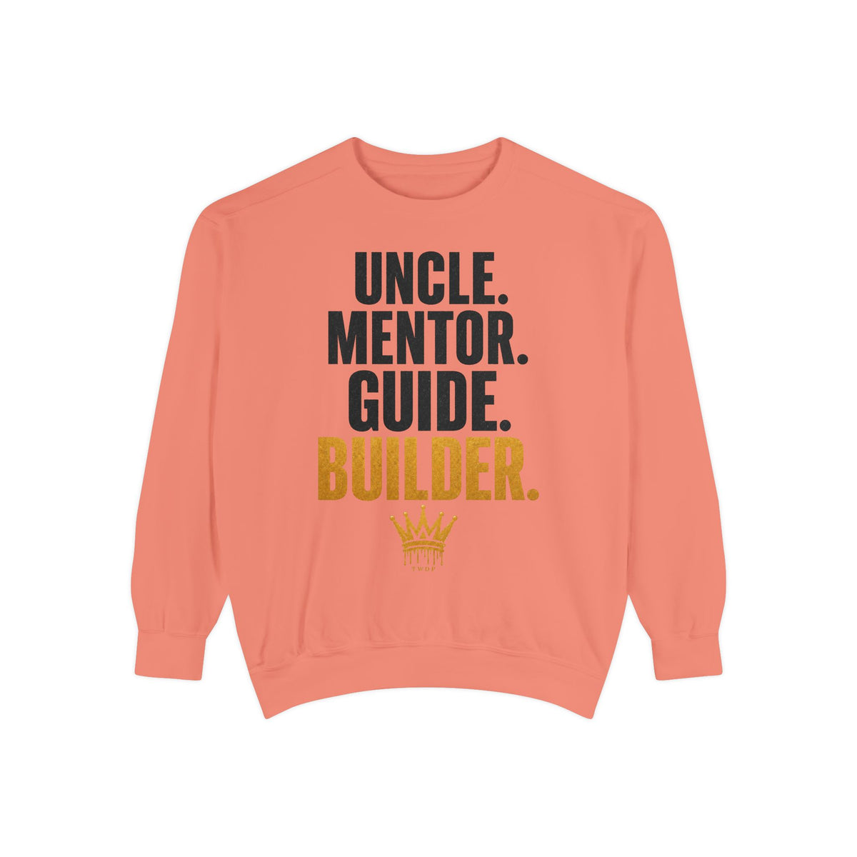 Uncle. Mentor. Guide. Builder. Sweatshirt — Inspirational Crewneck