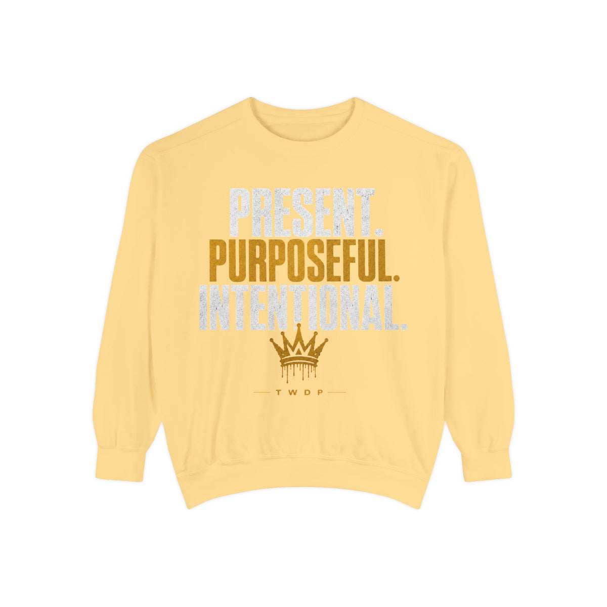 Purposeful Sweatshirt — "Present. Purposeful. Intentional." Crewneck