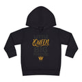 "Little Queen. Big Purpose" Toddler Hoodie