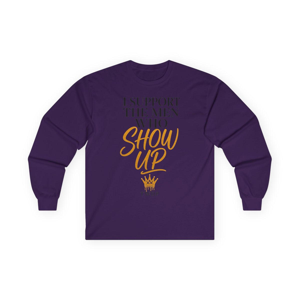 I Support The Men Who Show Up Long Sleeve Tee